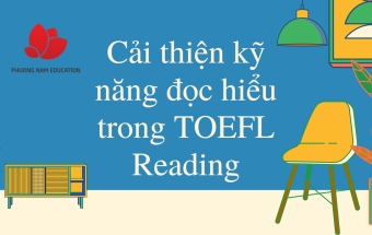 Cải thiện kỹ năng đọc hiểu trong TOEFL Reading