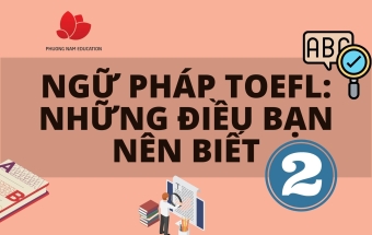 Những quy tắc ngữ pháp TOEFL bạn nên biết (P2)