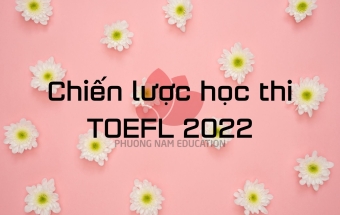 Chiến lược học thi TOEFL 2022