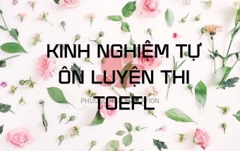 Kinh nghiệm tự ôn luyện thi TOEFL