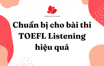 Chuẩn bị cho bài thi TOEFL Listening hiệu quả