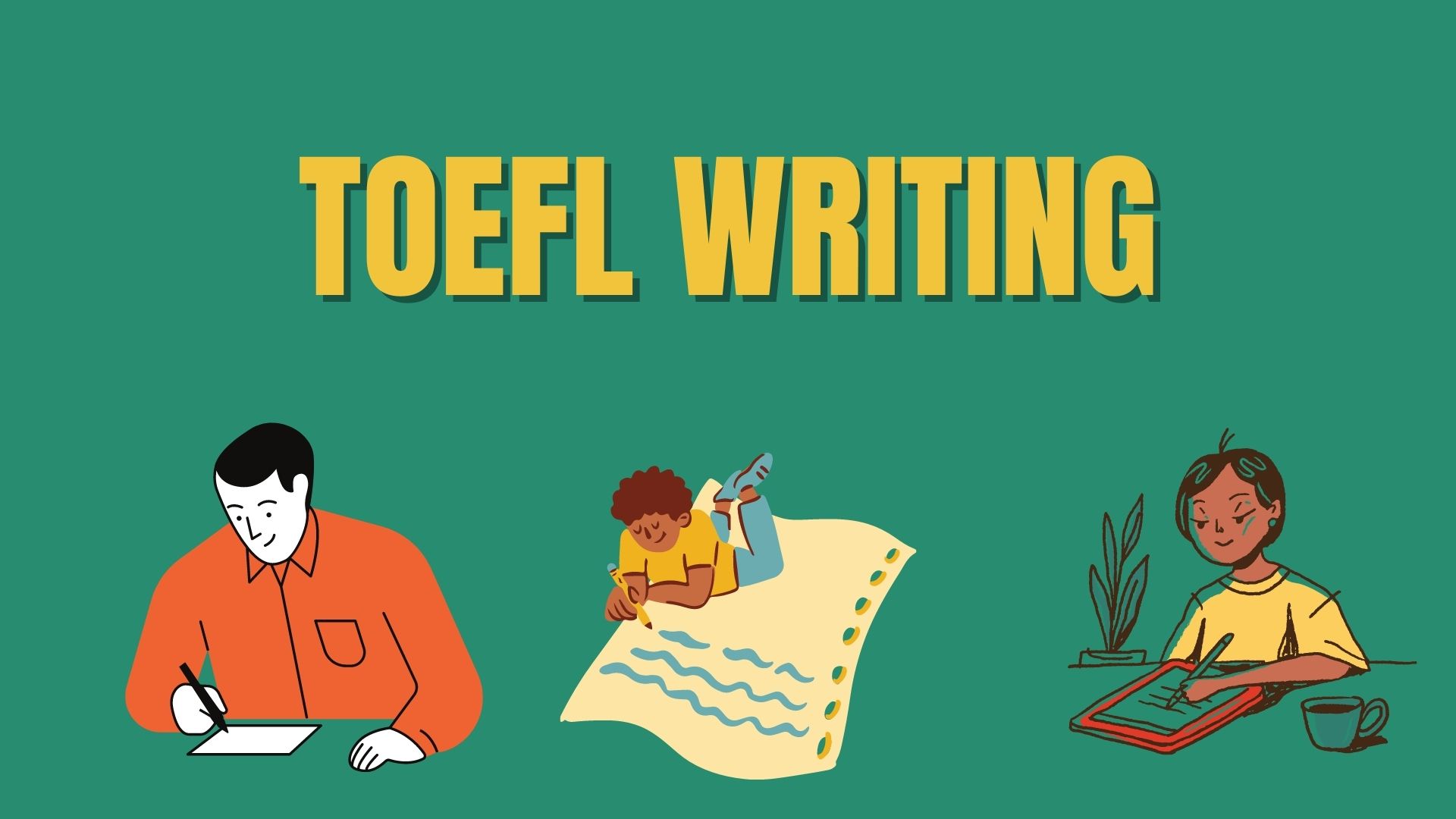 TOEFL Writing đòi hỏi thí sinh phải viết một cách rõ ràng và dễ hiểu