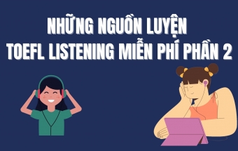 Những nguồn luyện TOEFL Listening miễn phí (phần 2)